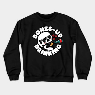 Bones Up Drinking Crewneck Sweatshirt